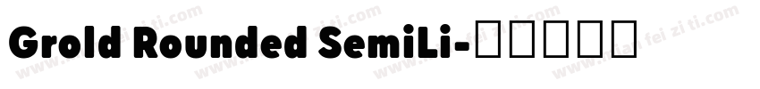Grold Rounded SemiLi字体转换